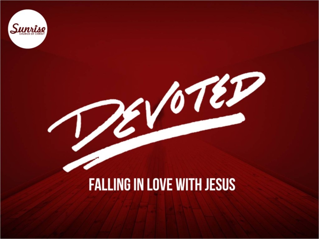 Devoted To Loving Sunrise Church Of Christ